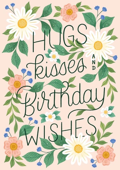 Hugs, Kisses and Birthday Wishes | Flowers | Pretty | Lettering | Birthday created by Ricicle Cards