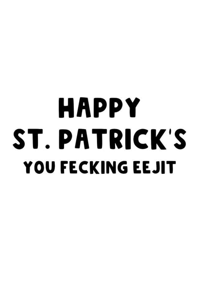 St. Patricks Day Card - Funny Card - Fecking Eejit - Card For Irish - Leprechaun created by The Blunt Badger