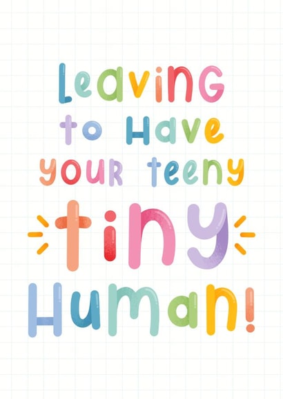 Maternity Leave Card - Teeny Tiny Human created by Joanne Hawker
