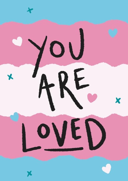 Cute Coming Out Card - You Are Loved - Transgender created by The Wobbly Pot