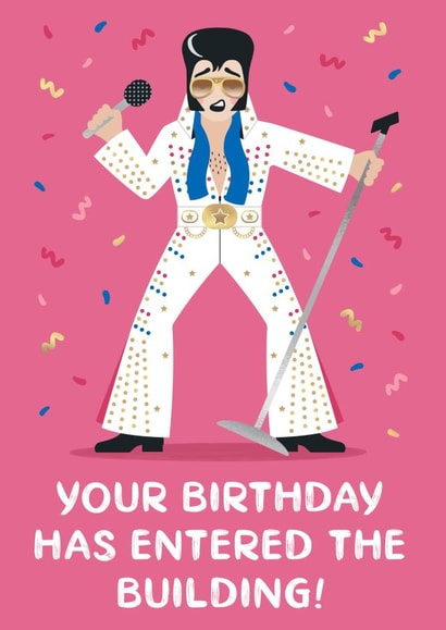 Funny Birthday Card - Elvis Presley - Your Birthday has Entered the Building created by Design By Day
