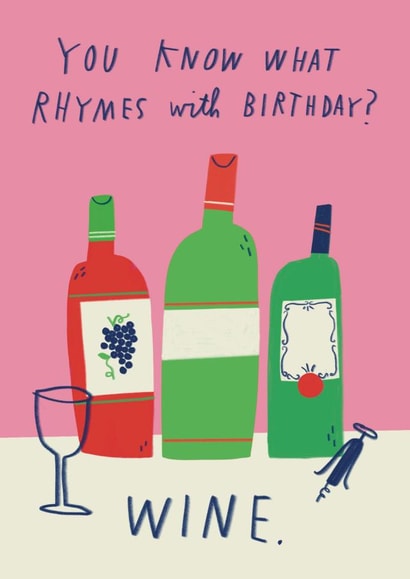 Funny Wine Birthday Card - You Know What Rhymes With Birthday? Wine created by Alice Mole Illustration