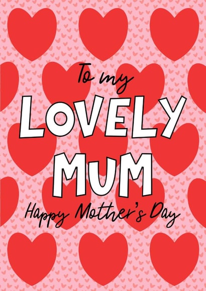 Happy Mother’s Day, for mum, cute Mother’s Day card, for my lovely mum, hearts created by By Emma Dearling