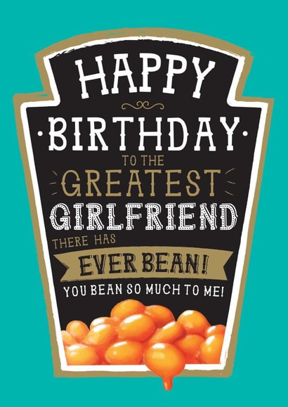 Funny Girlfriend Birthday Card - Heinz Baked Beans created by la la la Designs