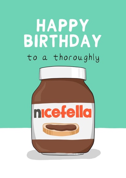 Funny Birthday Card - Nutella - Thoroughly Nice Fella created by Running with Scissors