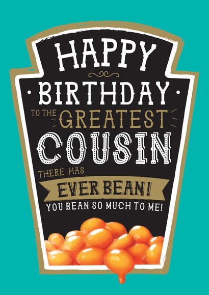 Funny Cousin Birthday Card - Heinz Baked Beans created by la la la Designs