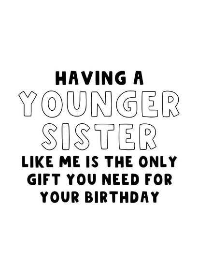 Older Sister Birthday Gift - Funny Card From Younger Sis - Sibling Birthday created by The Blunt Badger