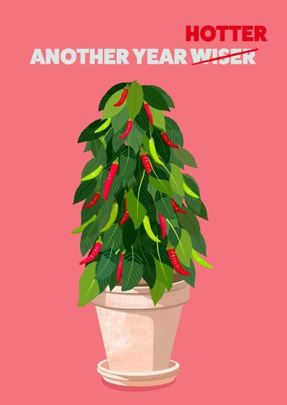 Funny Birthday Card - Another Year Hotter - Chilli Plant created by Brenna Eliza Designs