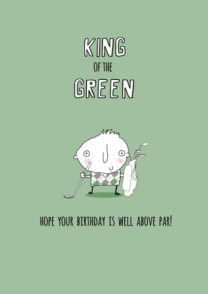Cute Birthday Card - King of the Green - Golf created by Pink Pig