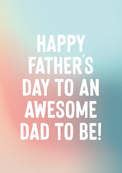 Awesome Dad To Be Father's Day Card - Happy Father's Day created by Purple Tree Designs