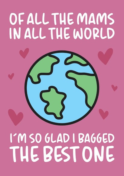 'I'm So Glad I Bagged The Best One' Mother's Day Card for Mam created by Brogan Thomas