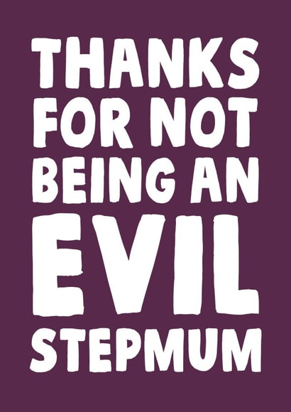 Thanks For Not Being An Evil Stepmum - Funny Mother's Day card For Stepmother created by Studio Doodles