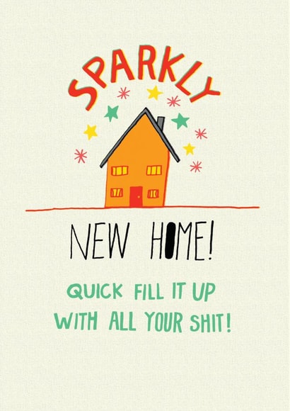 Sparkly New Home - Funny House - Quick Fill it with Your Shit! created by Pencilface