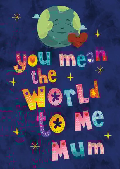 Cute Mother's Day Card - Mum - Mean the World to Me created by Nidd And Rigg!