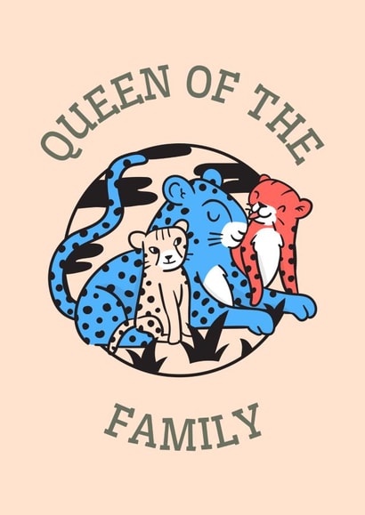 Cute cheetah family mother's day card - queen of the family. created by ArtByAT