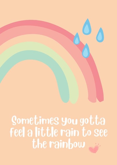 Sometimes You Gotta Feel A Little Rain To See The Rainbow Send Love and Positive created by Grazietude