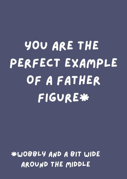 Cheeky Father's Day Card - Father Figure - Perfect Example created by original fox designs