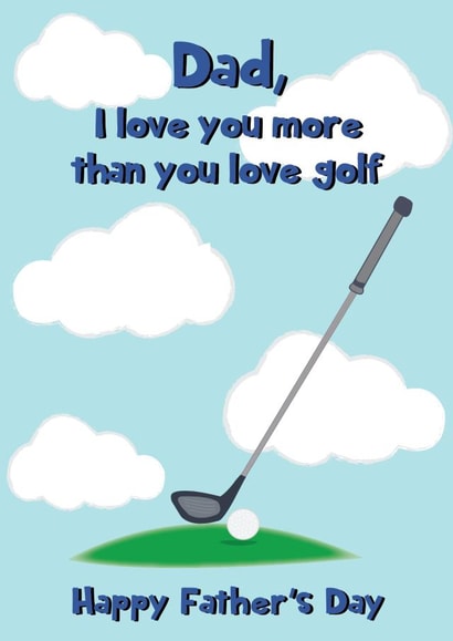 Love You More Than You Love Golf - Happy Father's Day created by @Laura Lonsdale Designs