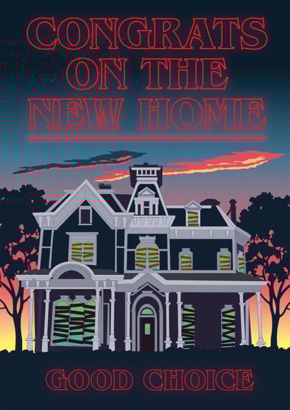 Cheeky New Home Card - Stranger Things - Good Choice created by Jon Higham