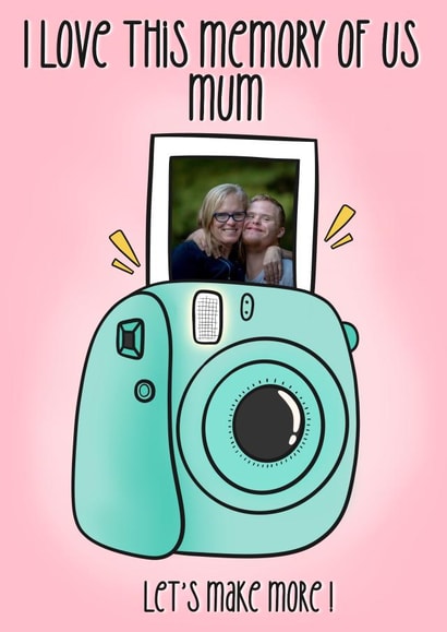 Cute Mother's Day Card - Instax Camera - Making Memories with Mum created by Lisa Wardle