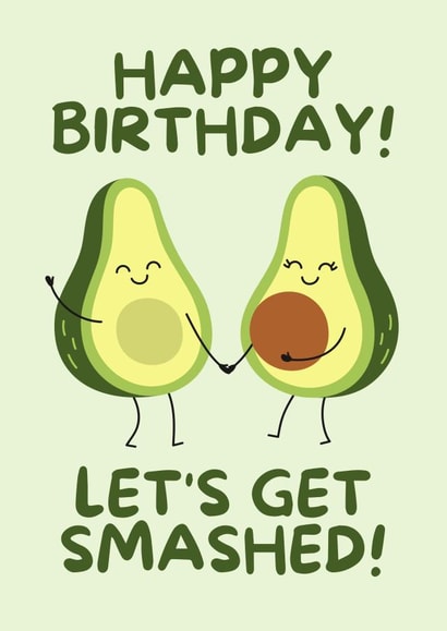 Cute Avocado Birthday Card - Let's Get Smashed! - Birthday Drinks created by Strawberry Cards