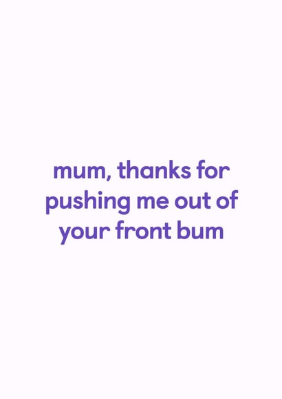 Funny Mother's Day Card for Mum's With A Sense Of Humour created by Nathan Ulett