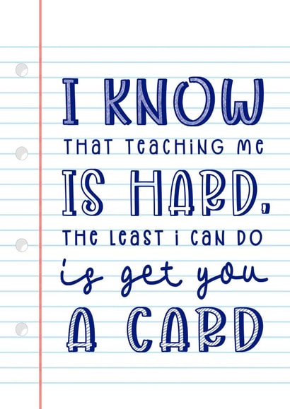 Funny Thank You Card - Teacher - Teaching Me Is Hard created by Of Life & Lemons Ltd.