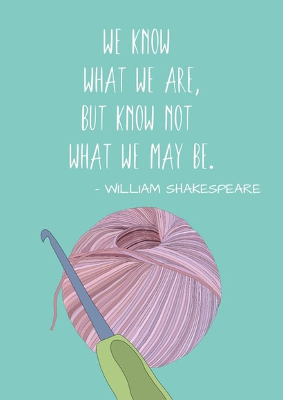 Inspirational Card For Crochet Lover With William Shakespeare Quote created by DainaCrafts