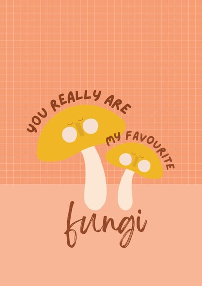 Dad, Brother, Husband, Son card - Absolute Favourite Fungi created by Powerinmykindness