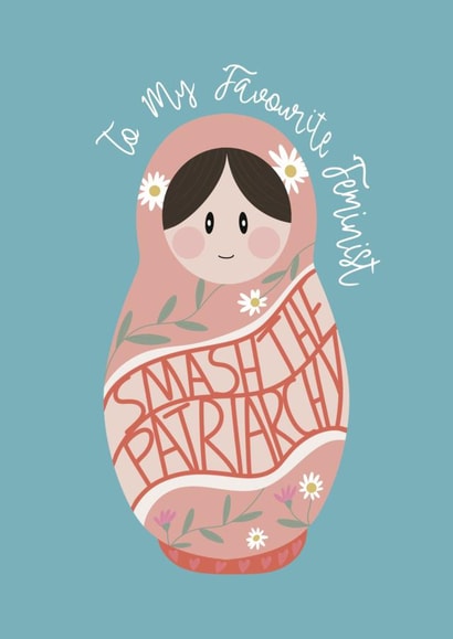 My favourite feminist - smash the patriarchy created by Ellen Cawley