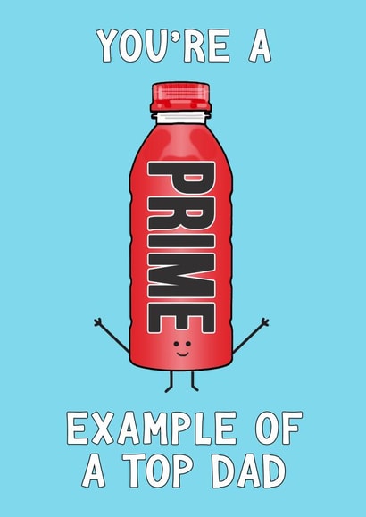 Funny Father's Day Card - Prime Energy Drink - You're A Prime Example Of A Top Dad created by Of Life & Lemons Ltd.