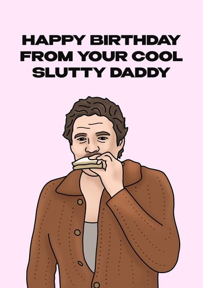 Funny birthday card - Pedro Pascal - Slutty Daddy created by Hey Huns It's Nicole