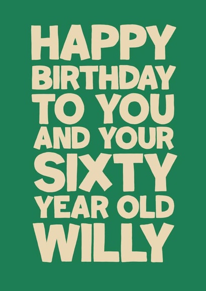 Funny Birthday Card - Sixty Year Old Willy - Perfect for cheeky chappy friends! created by Running with Scissors