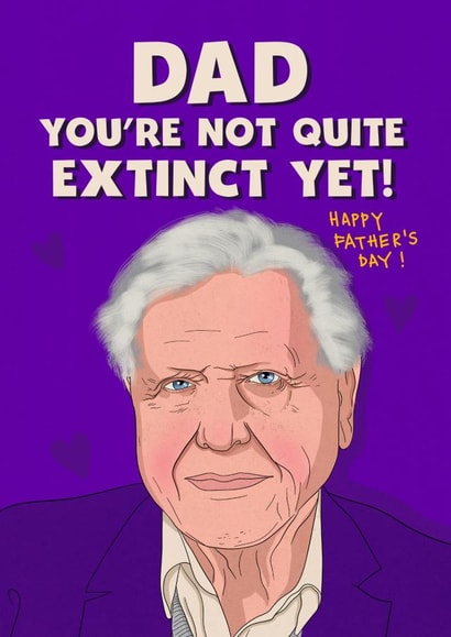 Cheeky Father’s Day Card - David Attenborough - Not Extinct yet created by Kasia Cards