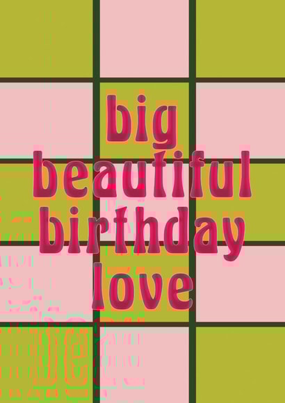 Cute Beautiful Birthday Card for Best Friend - Big Beautiful Birthday Love created by Maddison Ball
