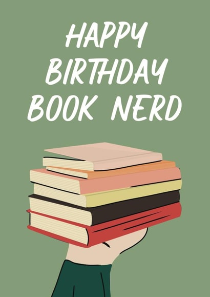 Fun Birthday card for a Friend or Family Member - Book Nerd - for a Reader created by Ellen Cawley