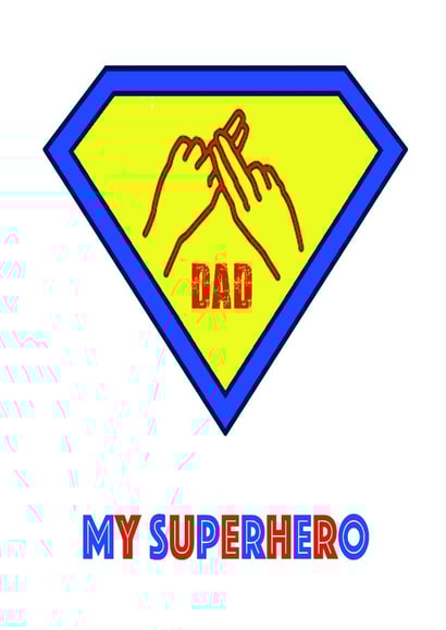 A Superhero card for Dad.This Birthday/Fathers Day card has the BSL sign for dad created by Give Gifts