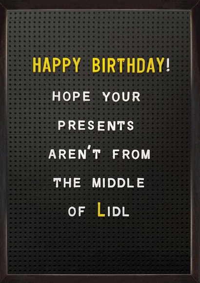 Funny Birthday Card - Middle Of Lidl created by Brainbox Candy