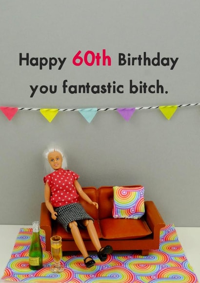 Cheeky Birthday Card - 60th - Fantastic Bitch created by Bold & Bright Cards