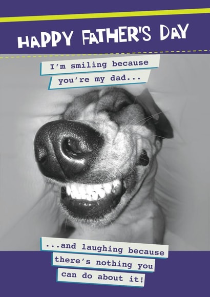 Funny Father's Day card - Laughing as there's nothing you can do! created by Quitting Hollywood
