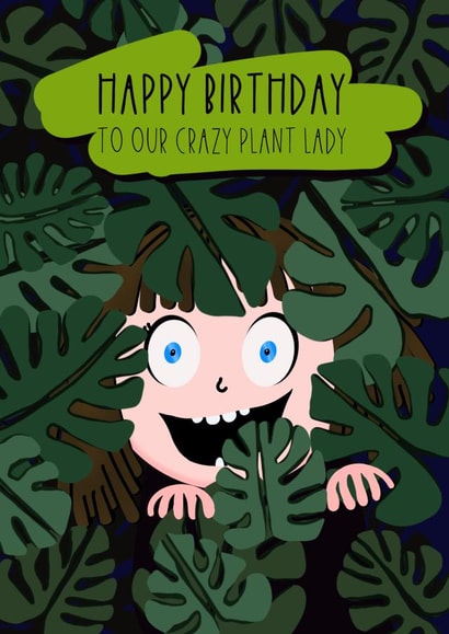 Crazy plant lady birthday created by Leanne Congdon
