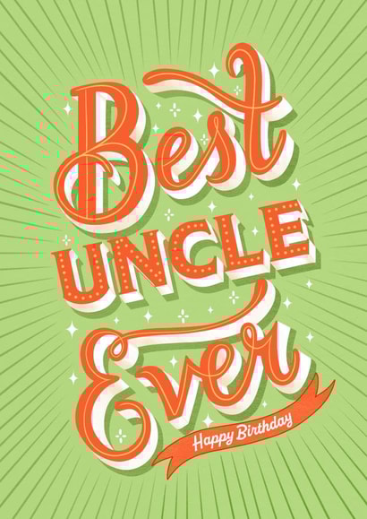 Fun and bright birthday card for the best uncle - Typography - best uncle ever created by Kamiya Chirodian