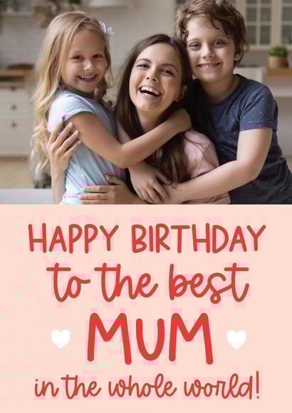 Birthday Photo Card - Best Mum in the Whole World created by Word Up Creative