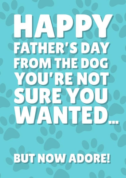 Funny Father's Day Card - From the Dog you Adore created by PopDogShop