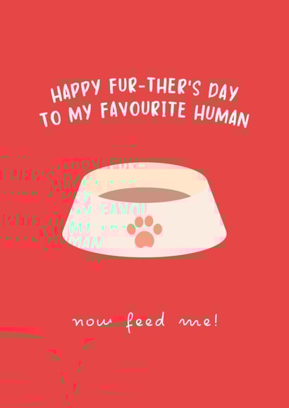 Funny Father's Day Card - Pet Dad - Feed Me created by Sundiva Designs