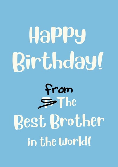 Funny Birthday Card - From the Best Brother in the World! created by Codfish Design