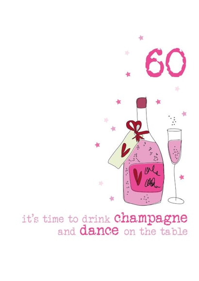 60th birthday - happy birthday - its time to drink champagne - dance on the table created by Dandelion Stationery