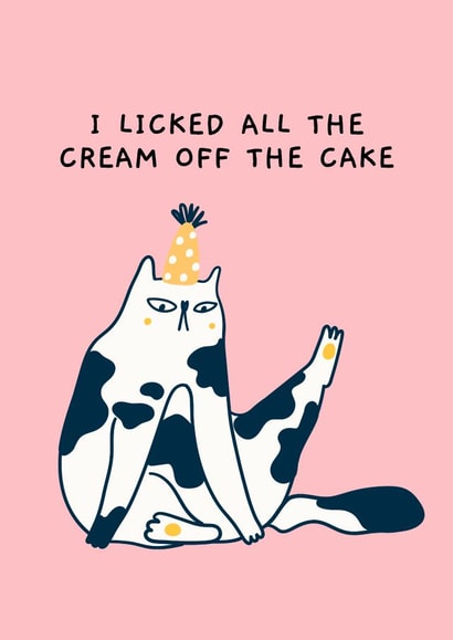 Funny Birthday Card - Licked The Cream of the Cake created by Ink Icons