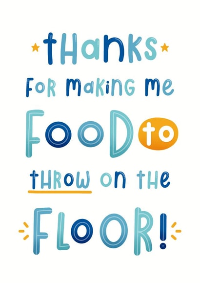 Funny Father's day card  - Throw Food On the Floor created by Joanne Hawker