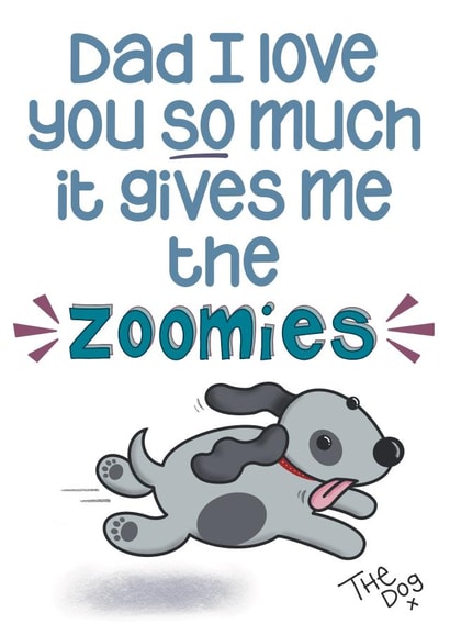 Cute Father’s Day Card - From The Dog - Zoomies created by Presents Felt